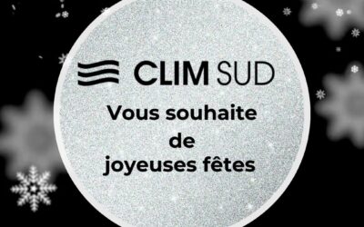 Clim Sud vous souhaite de joyeuses fêtes de fin d&rsquo;année.